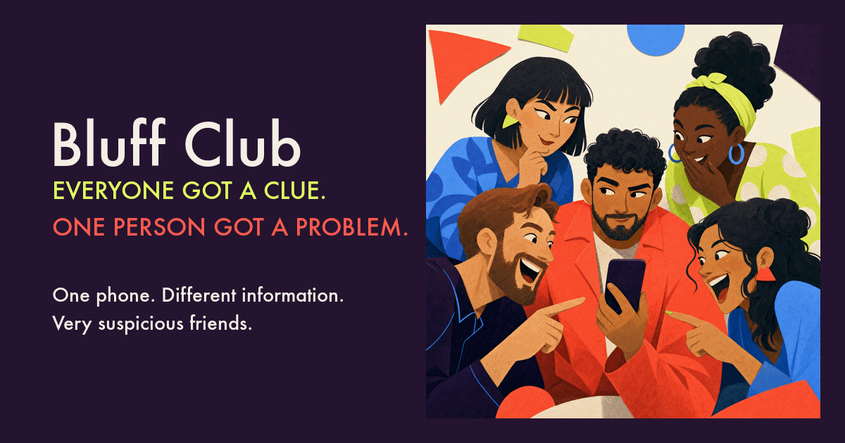 Bluff Club: everyone got a clue, one person got a problem. A one phone party game about finding the faker.